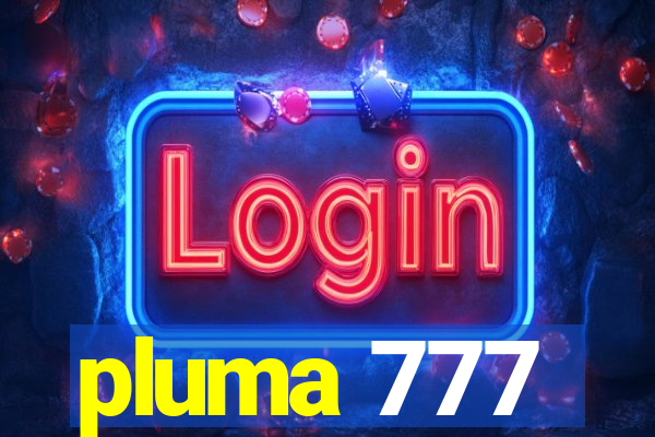 pluma 777